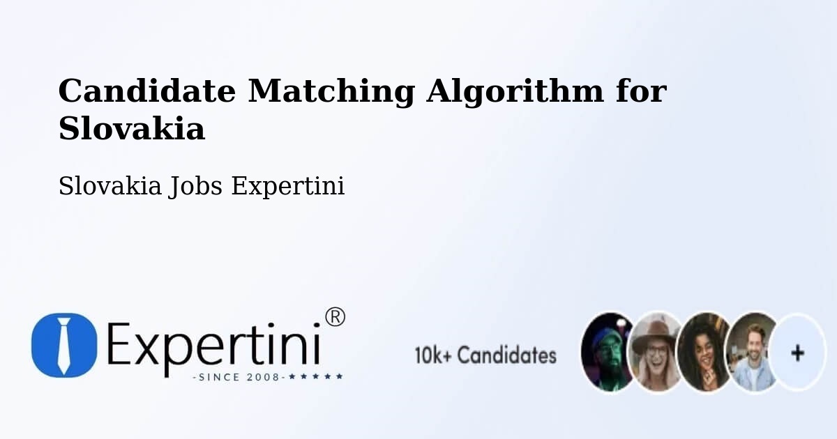 Candidate Matching Algorithm Overview – Senec - Slovakia Jobs Expertini