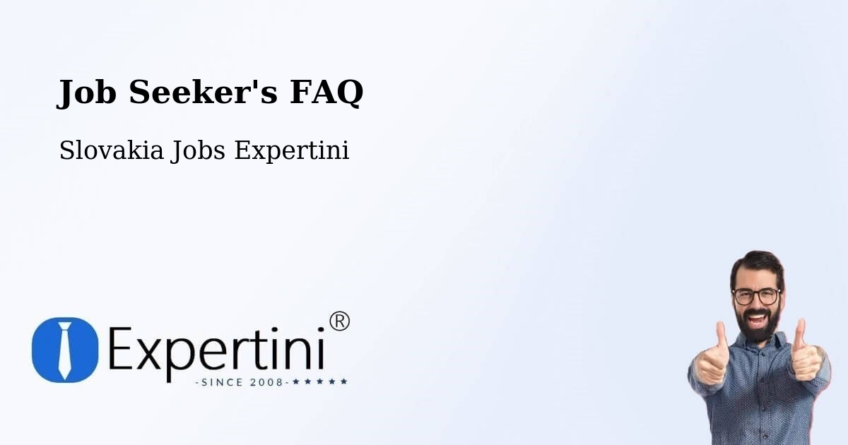 Job Seeker FAQ – Senec - Slovakia Jobs Expertini